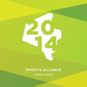 20 14 FAYETTE ALLIANCE ANNUAL REPORT  Greetings!