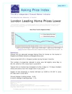 JulyAsking Price Index The UK’s Independent Forward Market Indicator Home Asking Price Index. Release date: 12th July 2011