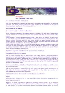 Newsletter eIFL Newsletter - MAY 2003 New coordinators from Latvia and Swaziland First of all, we would like to welcome two new country coordinators: the coordinator of the Swaziland consortium, the Deputy University Lib