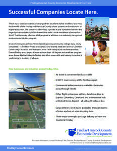 Findlay•Hancock County Economic Development Overview  Successful Companies Locate Here. These many companies take advantage of the excellent skilled workforce and reap the benefits of the Findlay and Hancock County sch