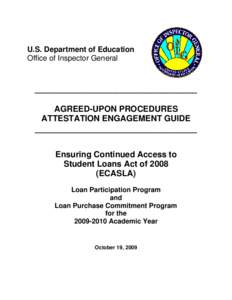 Agreed Upon Procedures (AUP) Attestation Engagement Guide for the Ensuring Continued Access to Student Loans Act of[removed]ECASLA) Loan Participation Program and Loan Purchase Commitment Program for the[removed]Academic