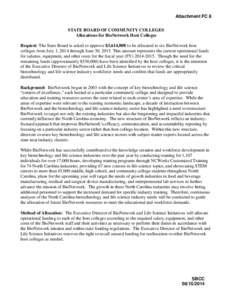 Attachment FC 8 STATE BOARD OF COMMUNITY COLLEGES Allocations for BioNetwork Host Colleges Request: The State Board is asked to approve $3,614,808 to be allocated to six BioNetwork host colleges from July 1, 2014 through