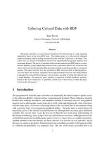 Tethering Cultural Data with RDF Kate Byrne School of Informatics, University of Edinburgh [removed]  Abstract