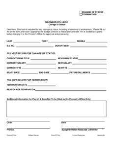 CHANGE OF STATUS TERMINATION BARNARD COLLEGE Change of Status Directions: This form is required for any change of status, including promotions & terminations. Please fill out