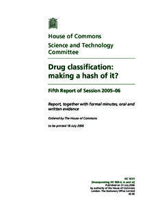 Drug policy / Drug classification: making a hash of it? / Advisory Council on the Misuse of Drugs / Misuse of Drugs Act / Drug prohibition law / Controlled Drug / Legality of cannabis / MDMA / Single Convention on Narcotic Drugs / Drug control law / Law / Government