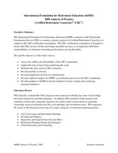 International Foundation for Retirement Education (InFREAnalysis of Practice Certified Retirement Counselors® (CRC®) Executive Summary The International Foundation for Retirement Education (InFRE) contracted wit