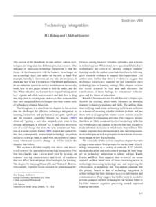 Section VIII Technology Integration M.J. Bishop and J. Michael Spector This section of the Handbook focuses on how various technologies are integrated into different practical contexts. One indicator of successful techno