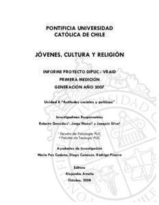 PONTIFICIA UNIVERSIDAD CATÓLICA DE CHILE JÓVENES, CULTURA Y RELIGIÓN INFORME PROYECTO DIPUC - VRAID PRIMERA MEDICIÓN