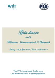 Gala dinner hosted by Fédération Internationale de l’Automobile Monday, 14th of AprilLundi 14 Avril 2014