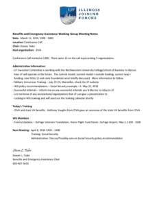 Benefits and Emergency Assistance Working Group Meeting Notes Date: March 11, 2014, [removed]Location: Conference Call Chair: Steven Fixler Host organization: IDVA Conference Call started at[removed]There were 13 on the