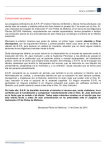 Comunicado de prensa Los abogados defensores de S.A.R. Dª Cristina Federica de Borbón y Grecia hemos efectuado una atenta labor de estudio y análisis jurídico del Auto dictado el pasado día 7 de enero por el Ilmo. S