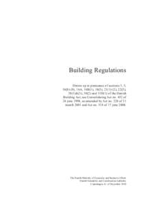 M21-P09-001_BR08 Ringbind – 2. udgave – 12:39 torsdag 31. martsBuilding Regulations Drawn up in pursuance of sections 3, 5, ), 16A, 16B(1), 18(5), ), 22(5), 28(1)&(3), 30(2) and 31D(1) of the D