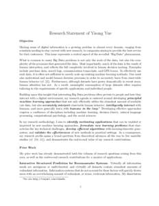 Research Statement of Yisong Yue Objective Making sense of digital information is a growing problem in almost every domain, ranging from scientists needing to stay current with new research, to companies aiming to provid