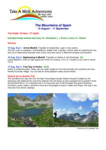 The Mountains of Spain 15 August – 11 September Trip length: 28 days / 27 nights Included meals marked each day. B = Breakfast, L = Picnic Lunch, D = Dinner Itinerary 15 Aug. Day 1. Arrive Madrid. Transfer to hostal Do