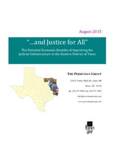 August 2015  “…and Justice for All” The Potential Economic Benefits of Improving the Judicial Infrastructure in the Eastern District of Texas