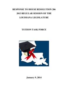 RESPONSE TO HOUSE RESOLUTION[removed]REGULAR SESSION OF THE LOUISIANA LEGISLATURE TUITION TASK FORCE