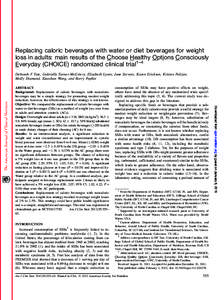 Replacing caloric beverages with water or diet beverages for weight loss in adults: main results of the Choose Healthy Options Consciously Everyday (CHOICE) randomized clinical trial1–4 Deborah F Tate, Gabrielle Turner