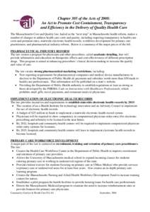 Chapter 305 of the Acts of 2008: An Act to Promote Cost Containment, Transparency and Efficiency in the Delivery of Quality Health Care The Massachusetts Cost and Quality law, hailed as the “next step” in Massachuset