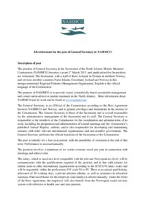 Advertisement for the post of General Secretary in NAMMCO  Description of post The position of General Secretary in the Secretariat of the North Atlantic Marine Mammal Commission (NAMMCO) becomes vacant 1st March 2015, a