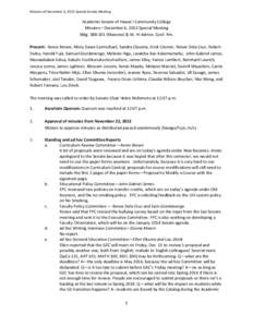 Minutes of December 6, 2013 Special Senate Meeting  Academic Senate of Hawai`i Community College Minutes—December 6, 2013 Special Meeting Bldg[removed]Manono) & W. HI Admin. Conf. Rm. Present: Annie Brown, Misty Dawn