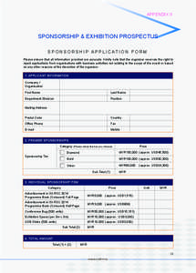 APPENDIX II  SPONSORSHIP & EXHIBITION PROSPECTUS S P O N S O R S H I P A P P L I C AT I O N F O R M Please ensure that all information provided are accurate. Kindly note that the organiser reserves the right to reject ap