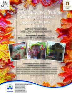 The Georgina Historical Society & the Town of Georgina present the  Georgina Pioneer Village Harvest Festival September 20, 2014 11am - 4 pm