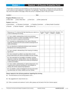 Module 1  Handout: 1.22 Session Evaluation Form Please take a moment to provide feedback on the training that you received. Check the box that corresponds in your opinion to each statement or check N/A if not applicable.
