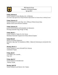 MU School of Law Calendar of Scholarly Events Spring 2013 Friday, February 8 Faculty Colloquium: Kristen Blankley, Univ. of Nebraska How Limited Scope Agreements for Dispute Resolution Representation Can Increase Access 