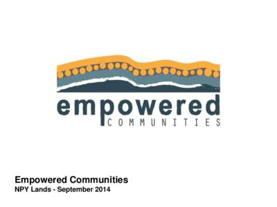 Empowered Communities NPY Lands - September 2014 2  Background