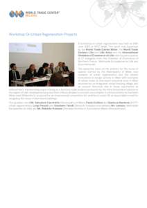 Workshop On Urban Regeneration Projects A workshop on urban regeneration was held on 24th June 2015 at WTC Milan. The event was organised by the World Trade Center Milan, the World Trade Centers Lille and Lille Arras and