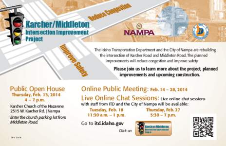 Karcher/Middleton Intersection Improvement Project The Idaho Transportation Department and the City of Nampa are rebuilding the intersection of Karcher Road and Middleton Road. The planned