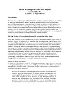 DOVE Project year-End IOLTA Report Fiscal Year[removed]Submitted by Virginia Martin Introduction For more than two decades, the DOVE Project has excelled in coordinating the volunteer efforts of dedicated New Hampshire