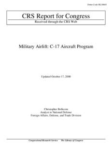 Order Code RL30685  CRS Report for Congress Received through the CRS Web  Military Airlift: C-17 Aircraft Program