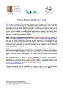 Project leader position at IECB The European Institute of Chemistry and Biology, Institut Européen de Chimie et Biologie (IECB, www.iecb.u-bordeaux.fr) is a research team incubator placed under the joint authority of th