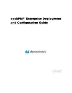 deskPDF Enterprise Deployment and Configuration Guide ® Product Release: 2.5 Part No. cfg[removed]