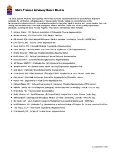 State Trauma Advisory Board Roster The State Trauma Advisory Board (STAB) was formed to make recommendations on the initial and long-term processes for verification and designation of trauma center levels, making recomme