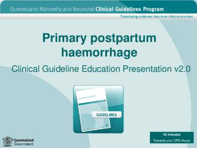 Education presentation: Queensland Primary postpartum haemorrhage