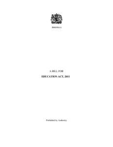 ANGUILLA  A BILL FOR EDUCATION ACT, 2011  Published by Authority