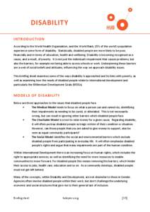 DISABILITY IN TRODUCTION According to the World Health Organisation, and the World Bank, 15% of the world’s population experience some form of disability. Statistically, disabled people are more likely to be poor, fina