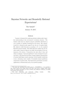 Bayesian Networks and Boundedly Rational Expectations∗ Ran Spiegler† January 19, 2015  Abstract