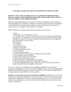 BAA decision checklist[removed]Is a Business Associate Agreement (BAA) Required? BAA Decision Checklist Question 1: Is the vendor providing services to or on behalf of the Department using patient or member protected he