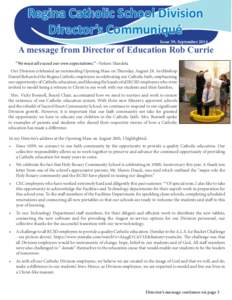 Regina Catholic School Division Director’s Communiqué Issue 39, September 2014 A message from Director of Education Rob Currie “We must all exceed our own expectations.” - Nelson Mandela