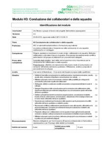 Modulo H3: Conduzione dei collaboratori e della squadra Identificazione del modulo Incaricato/i Urs Moser e gruppo di lavoro del progetto Selvicoltore caposquadra