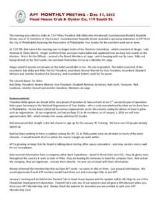 APT MONTHLY MEETING - Dec 11, 2013 Head House Crab & Oyster Co, 119 South St.   The	
  meeting	
  was	
  called	
  to	
  order	
  at	
  7:15	
  PM	
  by	
  President	
  Bob	
  Skiba	
  who	
  introduced	
 