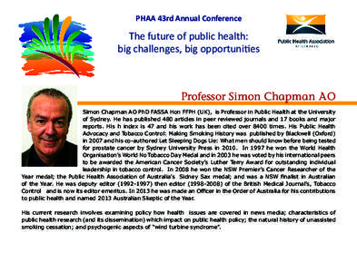 PHAA 43rd Annual Conference  The future of public health: big challenges, big opportunities  Professor Simon Chapman AO