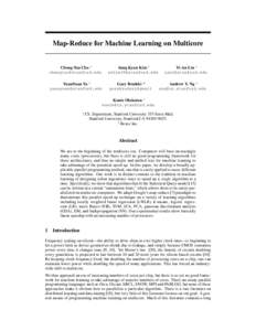 Map-Reduce for Machine Learning on Multicore Cheng-Tao Chu ∗ [removed] Sang Kyun Kim ∗ [removed]