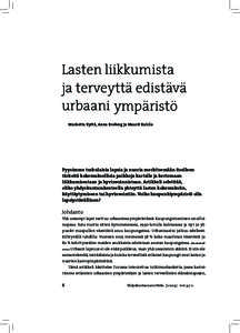 Lasten liikkumista ja terveyttä edistävä urbaani...ympäristö Marketta Kyttä, Anna Broberg ja Maarit Kahila Kyttä, Bro-