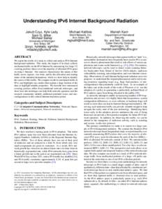 Understanding IPv6 Internet Background Radiation Jakub Czyz, Kyle Lady, Sam G. Miller, Michael Bailey University of Michigan Ann Arbor, MI