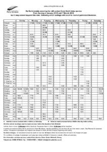 www.orkneyferries.co.uk Ro-Ro timetable covering the refit period Outer North Isles service From Sunday 4 January 2015 until 7 Marchbut it may extend beyond this date, following which sailings will revert to norma