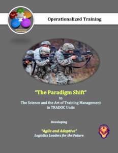 Operationalized Training  Originator: COL Jeffery A. Carter Author: MAJ Byron Matthews